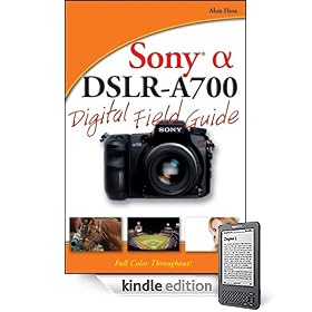 Sony Alpha DSLR-A700 Digital Field Guide