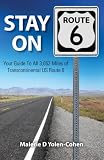 Stay on Route 6: Your Guide To All 3,652 Miles of Transcontinental US Route 6 (Volume 1)