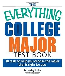 The Everything College Major Test Book: 10 Tests to Help You Choose the Major That Is Right for You (Everything (School & Careers))