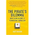 The Pirate's Dilemma (How Youth Culture Is Reinventing Capitalism) (Reprint) (Paperback)