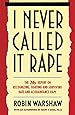 I Never Called It Rape: The Ms. Report on Recognizing, Fighting, and Surviving Date and Acquaintance Rape