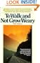To Walk and Not Grow Weary: Renewing Your Strength in Depressing Circumstances (Fran Sciacca Series)