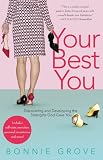 Your Best You: Discovering and Developing the Strengths God Gave You