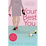 Your Best You: Discovering and Developing the Strengths God Gave Youby Bonnie Grove