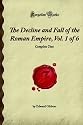 The Decline and Fall of the Roman Empire, Vol. 1 of 6: Complete Text (Forgotten Books)