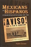 Mexicans and Hispanos in Colorado Schools and Communities, 1920-1960