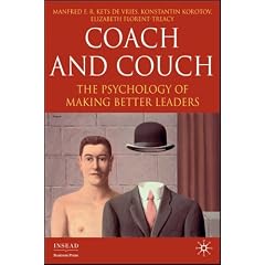 Coach and Couch: The Psychology of Making Better Leaders: The Pyschology of Making Better Leaders (Insead Business Press)