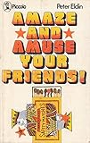 Amaze and amuse your friends!