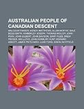 Australian people of Canadian descent: Malcolm Fraser, Wendy Matthews, Allan Moffat, Dale Begg-Smith, Kimberley Joseph, Thomas Molloy