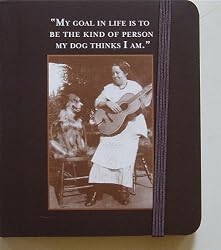 Shannon Martin Journalette "My Goal in Life Is to Be the Kind of Person My Dog Thinks I Am"