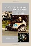 Honda s Four Stroke Race History 1954-1981