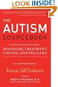 The Autism Sourcebook: Everything You Need to Know About Diagnosis, Treatment, Coping, and Healing
