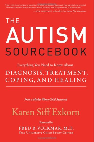 The Autism Sourcebook: Everything You Need to Know About Diagnosis, Treatment, Coping, and Healing