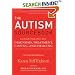 The Autism Sourcebook: Everything You Need to Know About Diagnosis, Treatment, Coping, and Healing
