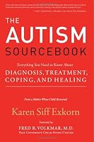 The Autism Sourcebook: Everything You Need to Know About Diagnosis, Treatment, Coping, and Healing