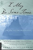 I May Be Some Time: Ice and the English Imagination
