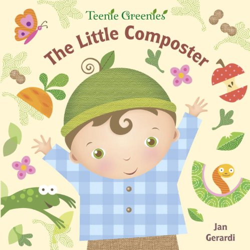 The Little Composter (Teenie Greenies)