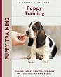Puppy Training: Owner's Week-By-Week Training Guide (Training Book Series)