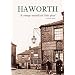 Haworth: A History (Archive Photographs): A History (Archive Photographs)
