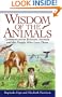 Wisdom of the Animals: Communication Between Animals and the People Who Love Them