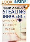 Stealing Innocence: Corporate Culture's War on Children
