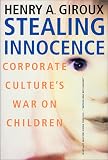 Stealing Innocence: Corporate Cultures War on Children