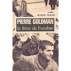 Pierre Goldman : Le fr�re de l'ombre