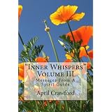 "Inner Whispers": Messages From A Spirit Guide: Volume III (Volume 3)