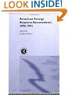 American Foreign Relations Reconsidered: 1890-1993