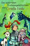 Die schoensten Erstlesegeschichten von Cornelia Funke