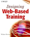 Designing Web-Based Training: How to Teach Anyone Anything Anywhere Anytime