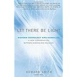 let there be light modern cosmology and kabbalah a new conversation between science and religion