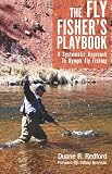 The Fly Fisher s Playbook: A Systematic Approach to Nymph Fly Fishing