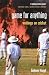 Game for Anything: Writings on Cricket