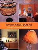 Lampshades & Lighting: The Project and Decorative Sourcebook