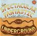 the spectacular fantastic goes underground
