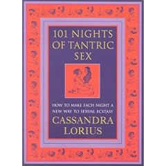 101 Nights of Tantric Sex: How to Make Each Night a New Way to Sexual Ecstasy