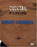Robert Lucander: Cocktail International (Emanating)