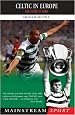 Celtic in Europe: Four Decades of Drama (Mainstream Sport)