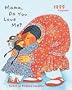 Cal 99 Mama, Do You Love Me Calendar