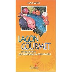 Lagon gourmet : 55 recettes de poissons & crustac�s