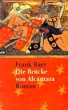 Die Br&uuml;cke von Alc&aacute;ntara - Frank Baer