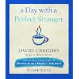 A Day with a Perfect Stranger by David Gregory and Ellen Reilly