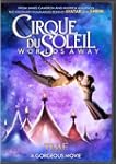 Cirque Du Soleil - Worlds Away