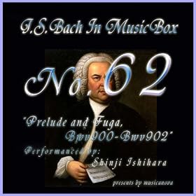 Bach In Musical Box 62 / Prelude And Fughetta Bwv900-902