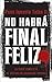 No habrá final feliz: La serie completa de Héctor Belascoarán Shayne (Spanish Edition)