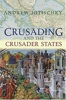 Crusading and the Crusader States (Recovering the Past)