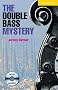 The Double Bass Mystery Level 2 Book with Audio CD Pack (Cambridge English Readers)