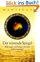 Der wissende Spiegel: Wahrsagen und Magie mit dem Schwarzspiegel