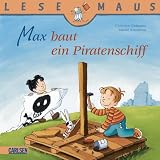 LESEMAUS, Band 32: Max baut ein Piratenschiff - Christian Tielmann